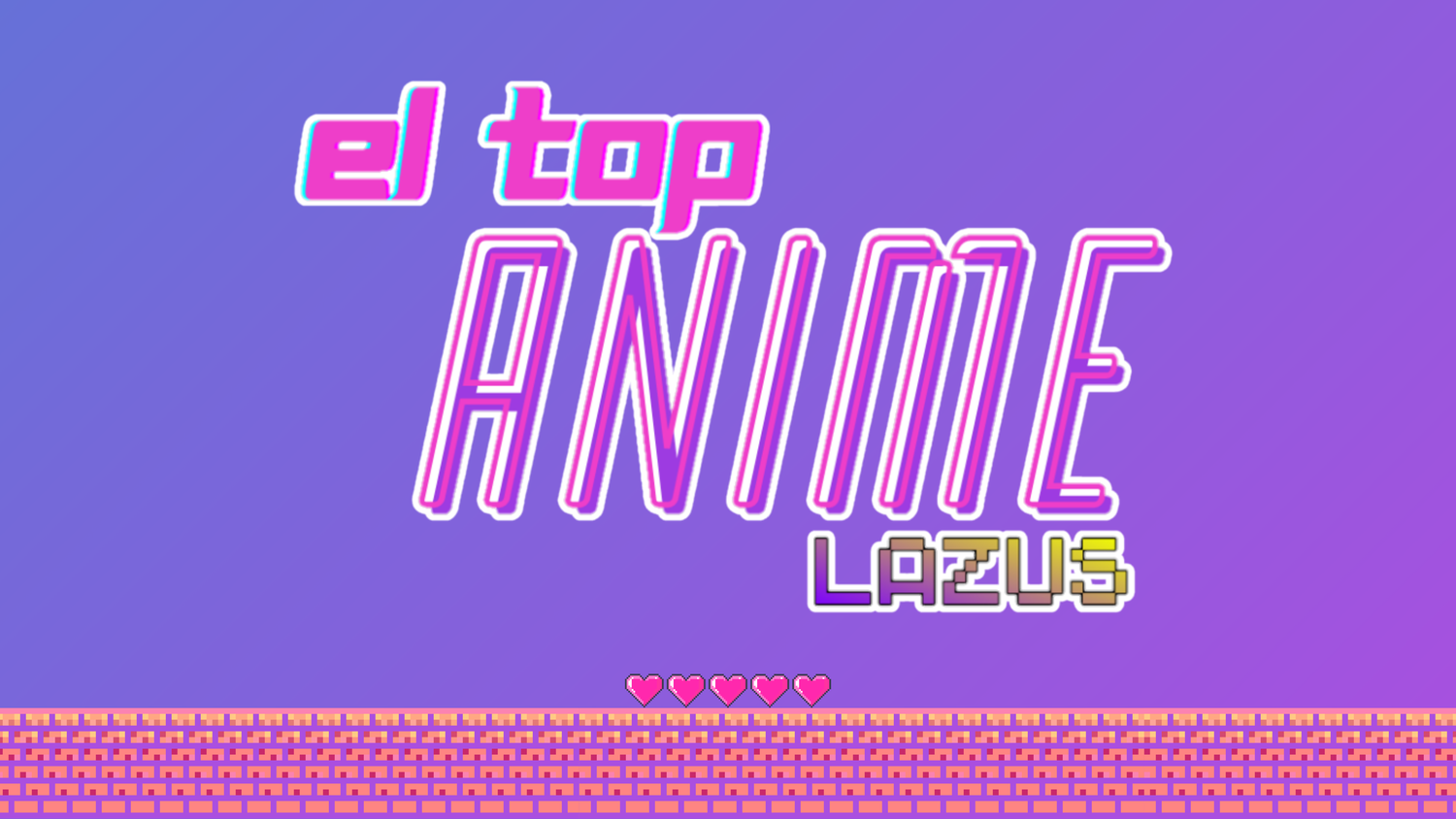 EL TOP ANIME LAZUS